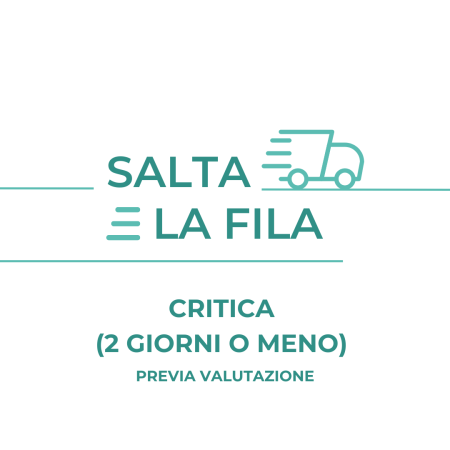 SALTA LA FILA - CRITICA (2 GIORNI O MENO) PREVIA VALUTAZIONE